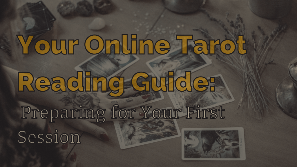 Your online tarot reading guide: preparing for your first session
