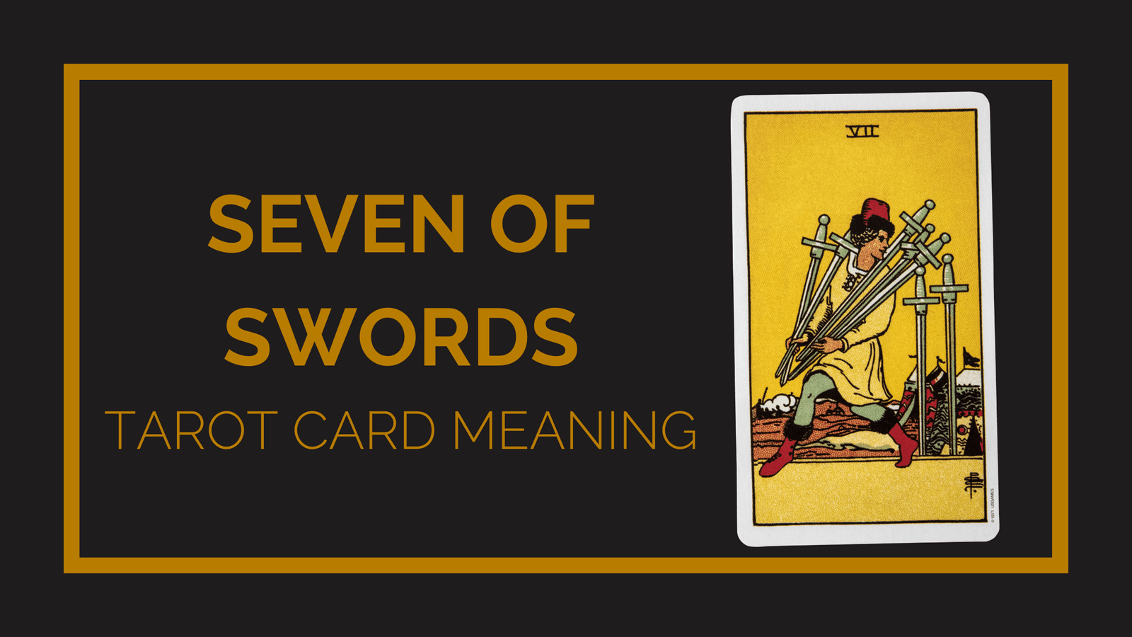 Seven of swords tarot card meaning | tarot with gord
