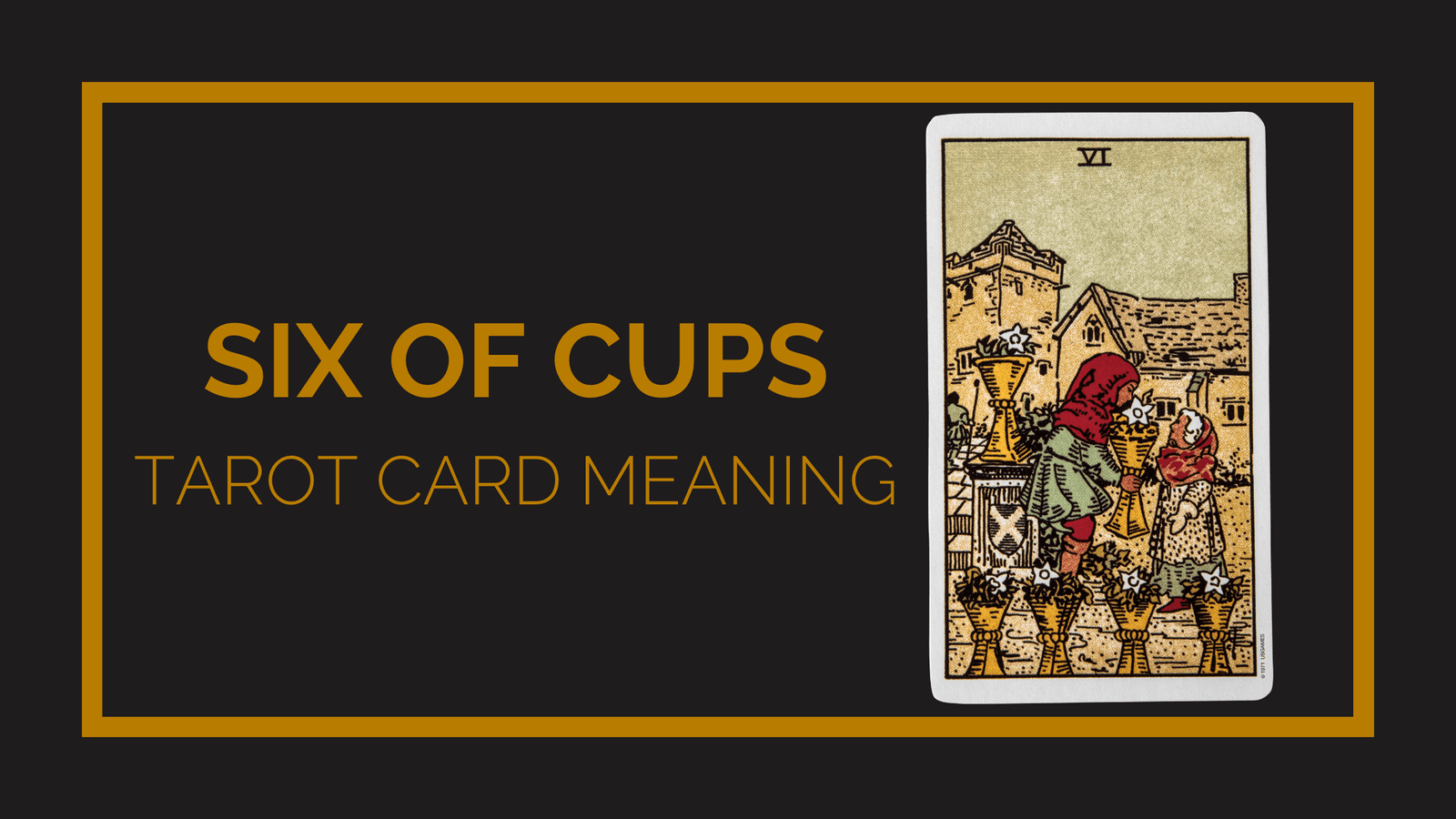 Six of cups tarot card meaning | tarot with gord