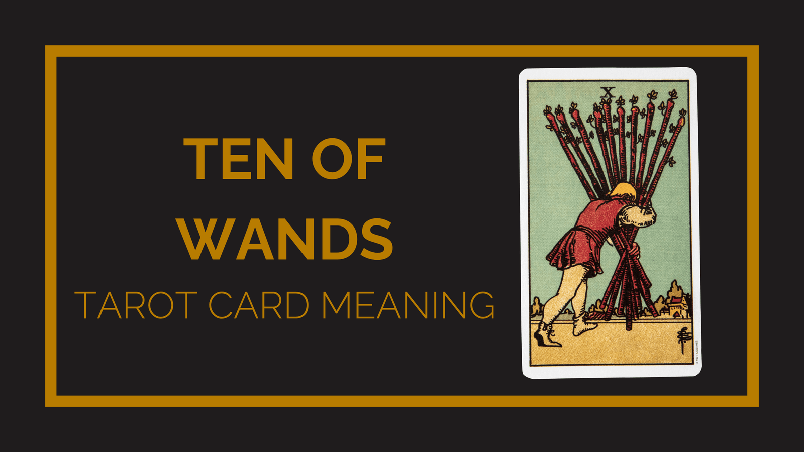 Ten of wands tarot card meaning | tarot with gord