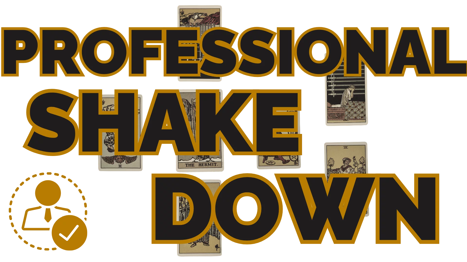 Professional shakedown | tarot with gord
