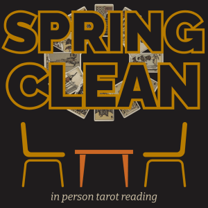 Spring Clean In-Person Tarot Reading