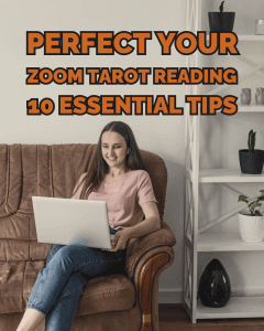 Perfect your zoom tarot reading: 10 essential tarot reading tips