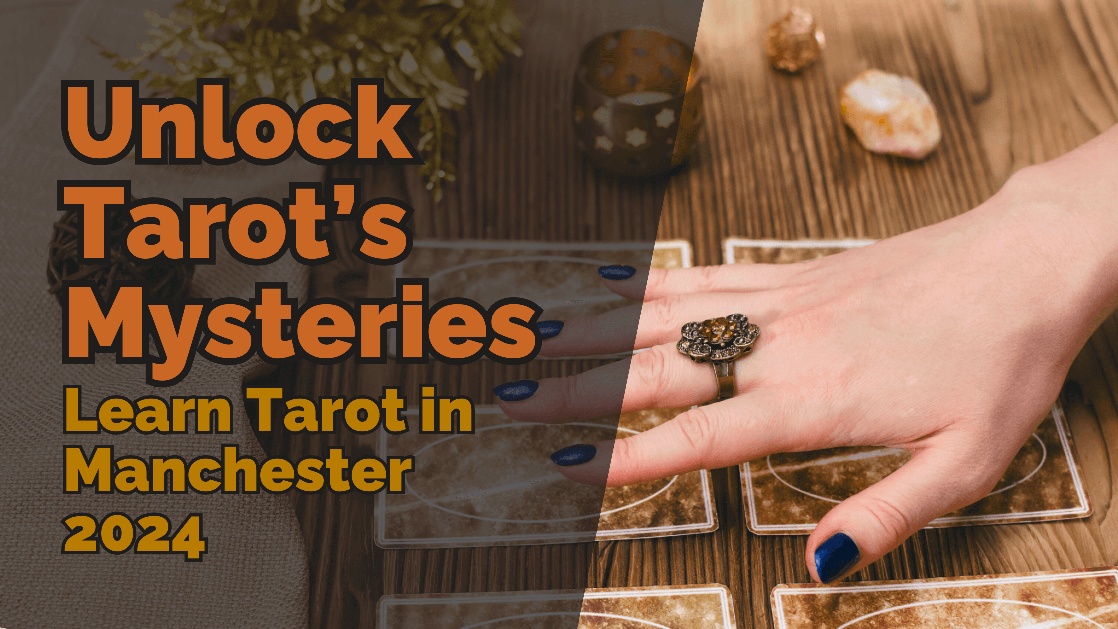 Learn tarot in manchester 2024 unlock tarots mysteries | tarot with gord