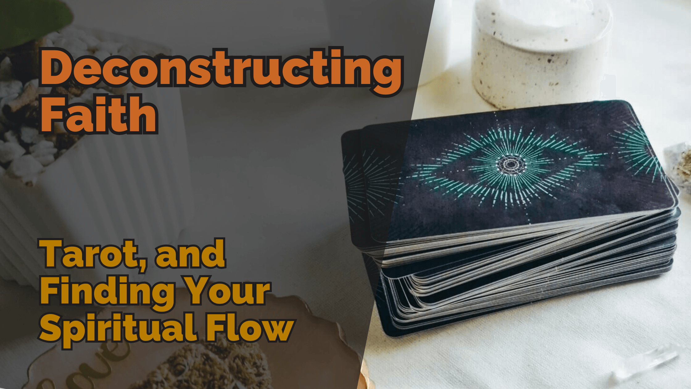 Deconstructing faith tarot and finding your spiritual flow | tarot with gord