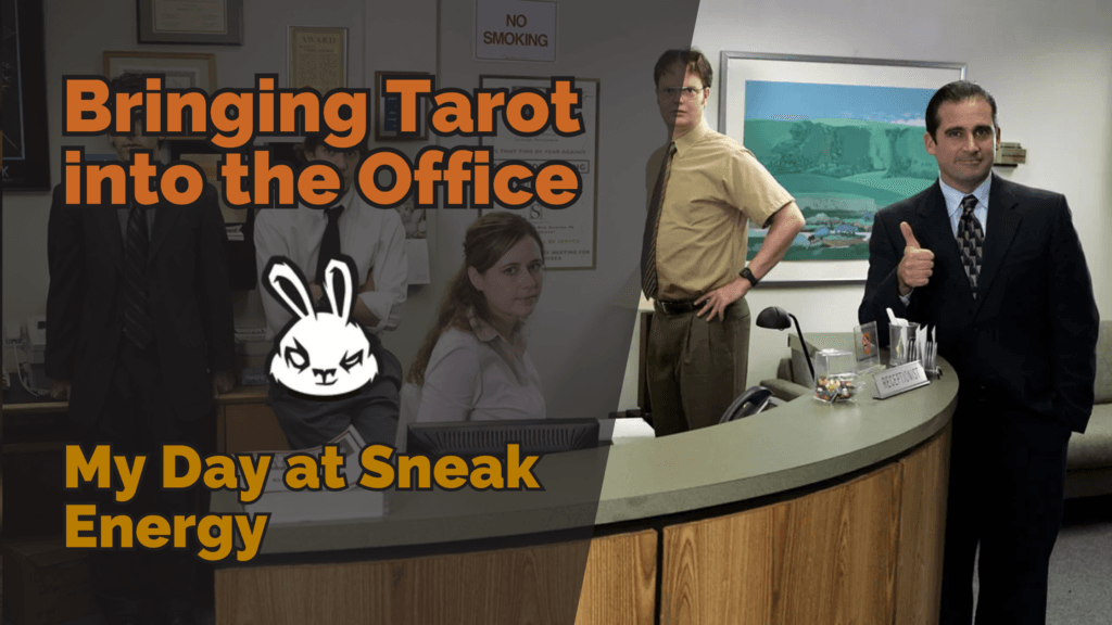 An image featuring characters from the show the office, standing in an office environment. Overlaid text reads, ‘bringing tarot into the office: my day at sneak energy,’ with the sneak energy bunny logo featured prominently in the centre.