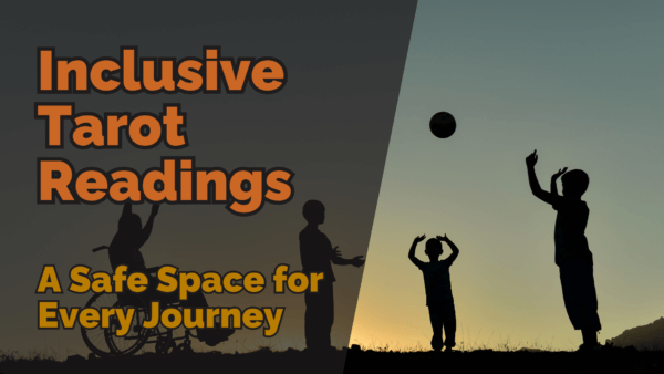 Silhouette of diverse individuals, including a person in a wheelchair and children playing with a ball at sunset, symbolizing inclusivity, with a text overlay that reads ‘inclusive tarot readings: a safe space for every journey. ’