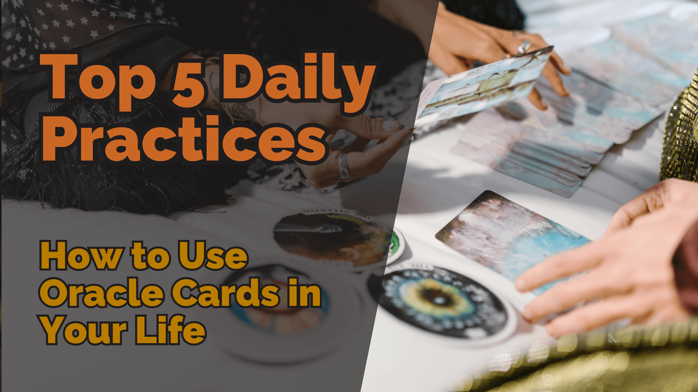 How to use oracle cards in your life: top 5 daily practices