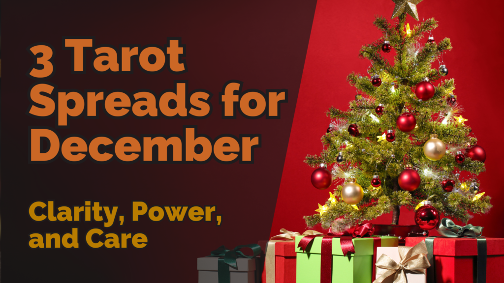 Festive christmas tree with red and gold ornaments surrounded by wrapped presents, featuring the text ‘3 tarot spreads for december: clarity, power, and care’ in bold orange font.