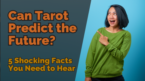 Can tarot predict the future 5 shocking facts you need to hear | tarot with gord