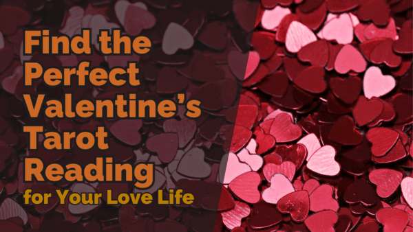 A background of red and pink heart-shaped confetti with the text ‘find the perfect valentine's tarot reading for your love life’ in bold orange font