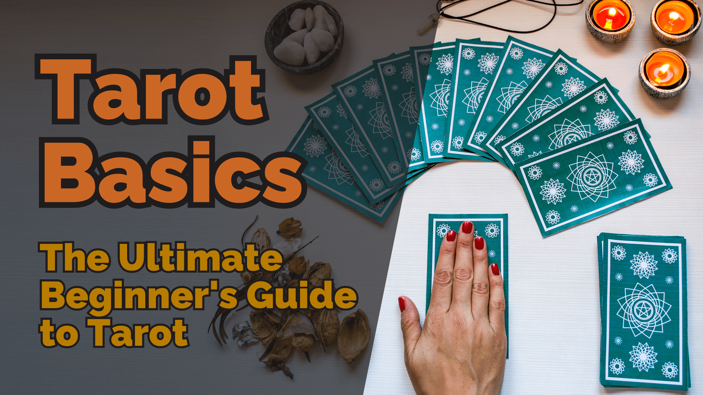 Tarot basics the ultimate beginners guide to tarot | tarot with gord