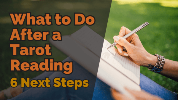 The image contains the text: “what to do after a tarot reading: 6 next steps” the background shows a close-up of a person writing in a notebook while sitting on grass, suggesting a reflective and serene post-reading process.