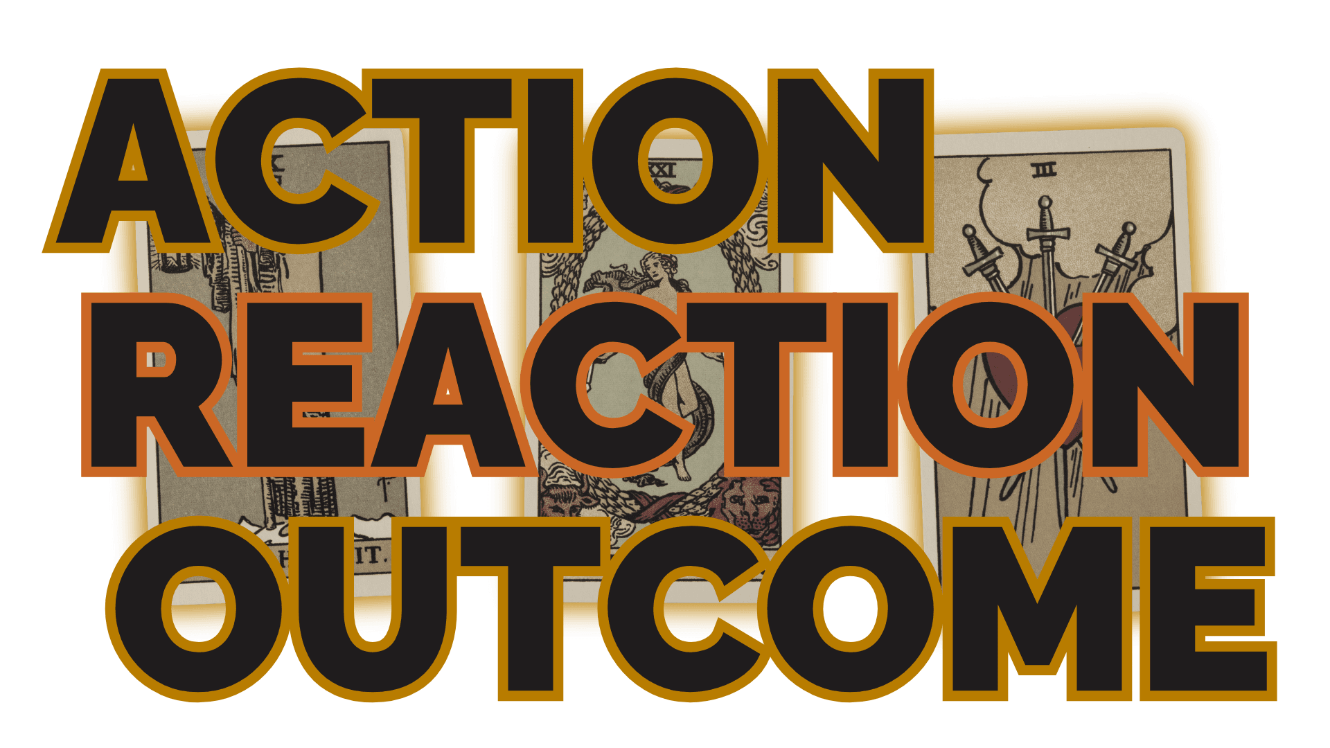 Action reaction outcome | tarot with gord