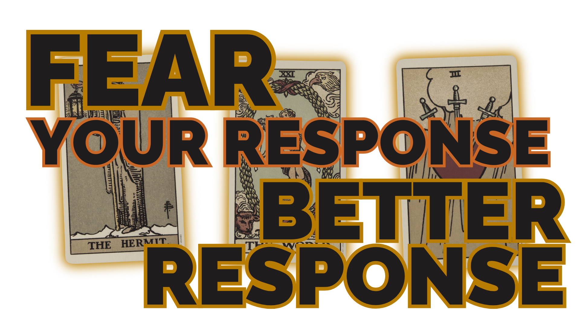 Fear your response better response