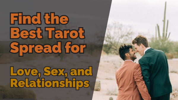 Find the best tarot spread for love sex and relationships | tarot with gord