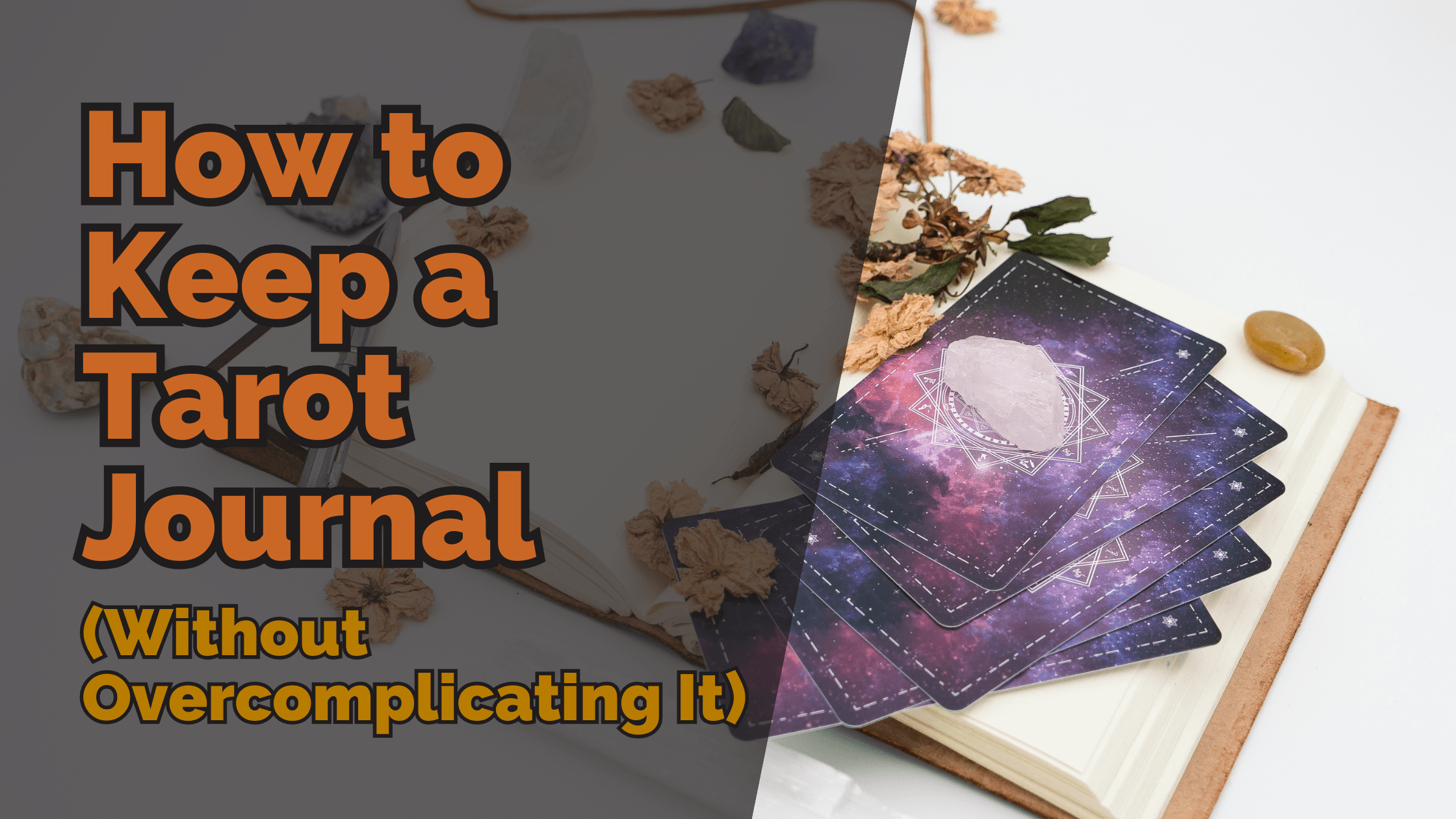 How to keep a tarot journal without overcomplicating it | tarot with gord