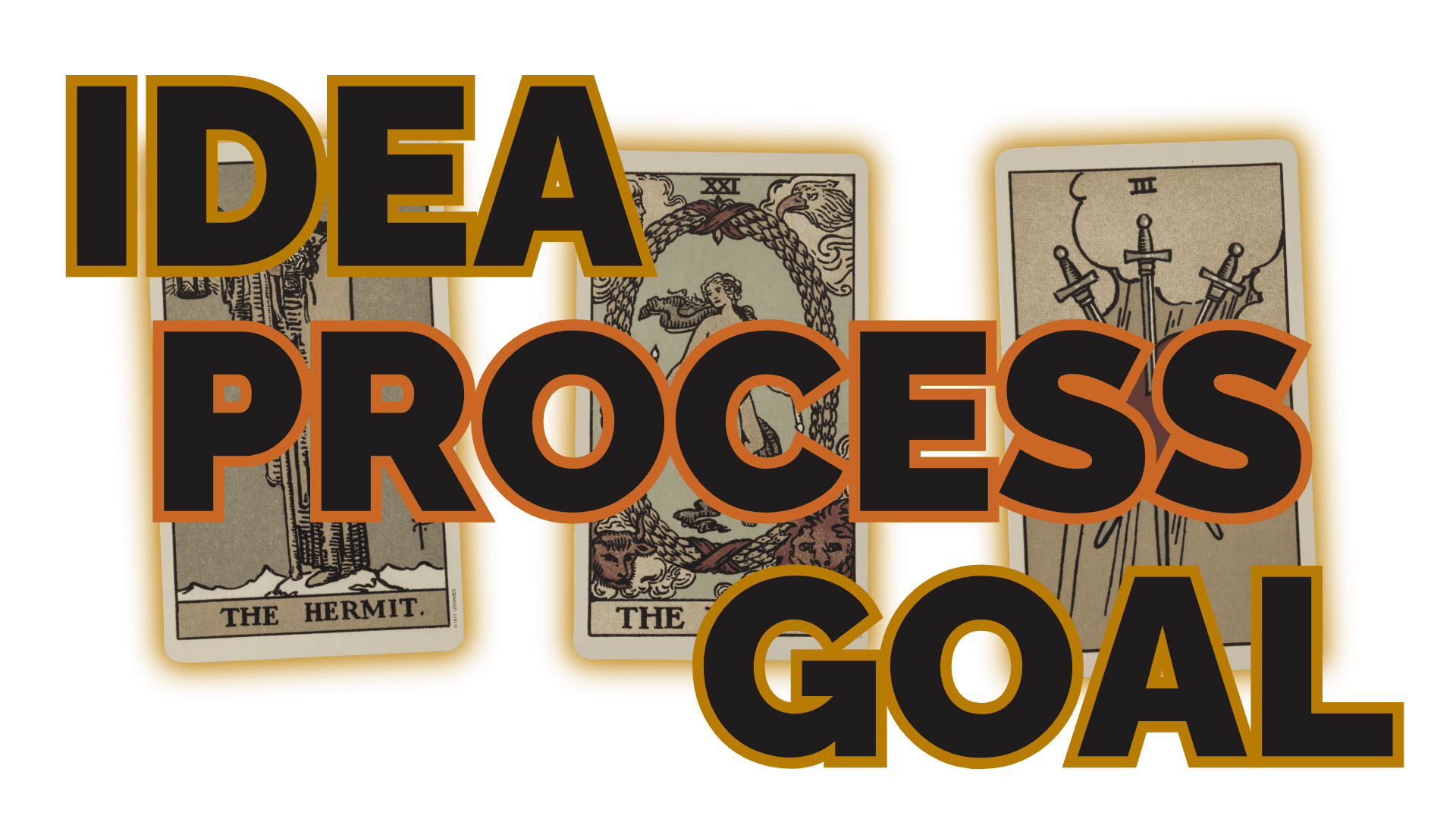 Idea process goal | tarot with gord