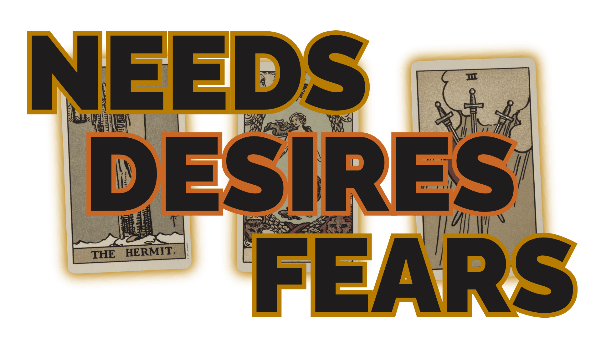 Needs desires fears | tarot with gord