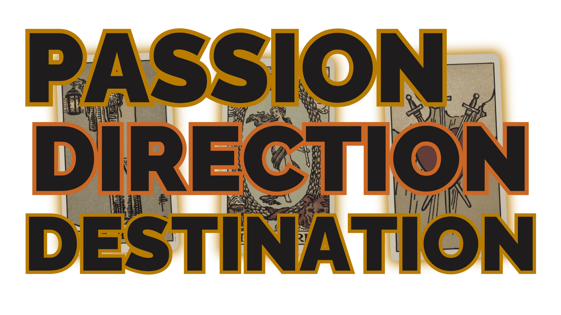 Passion direction destination | tarot with gord