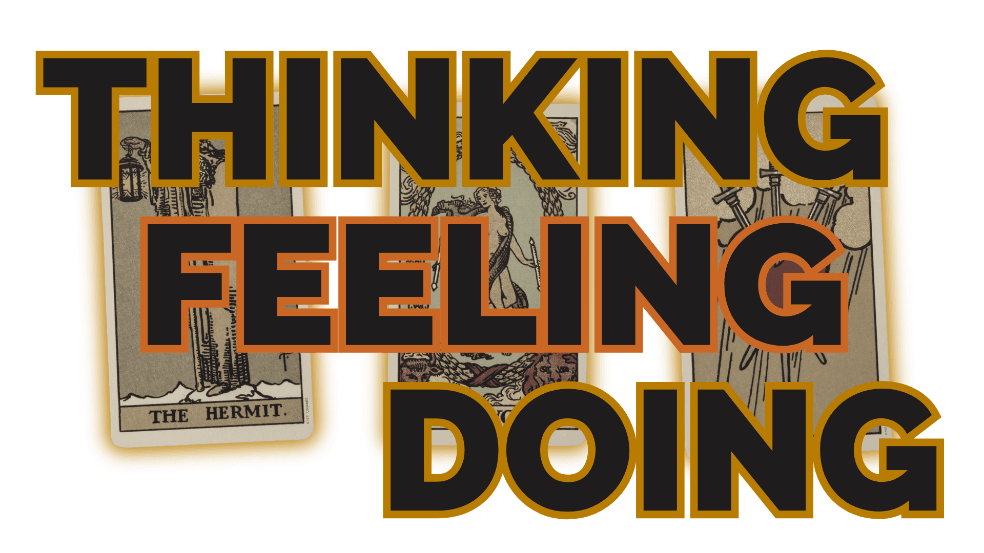 Thinking feeling doing | tarot with gord