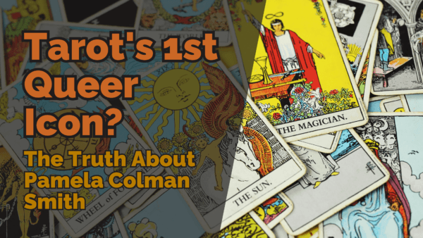 A spread of rider-waite-smith tarot cards, including the magician and the sun, with bold text overlay reading ‘tarot’s 1st queer icon? The truth about pamela colman smith’ in orange and yellow fonts.