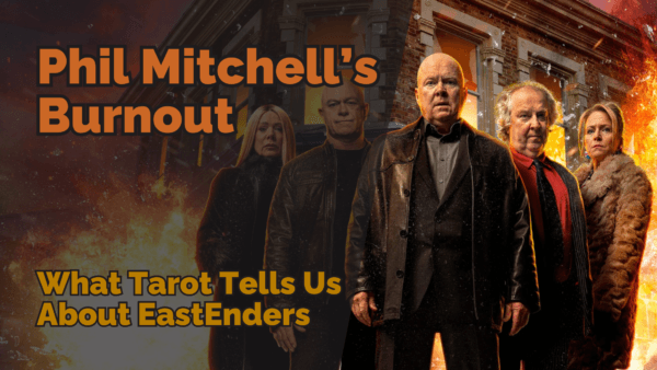 Phil mitchell with his family standing in front of an explosion in eastenders. Text overlay reads ‘phil mitchell’s burnout’ and ‘what tarot tells us about eastenders’.