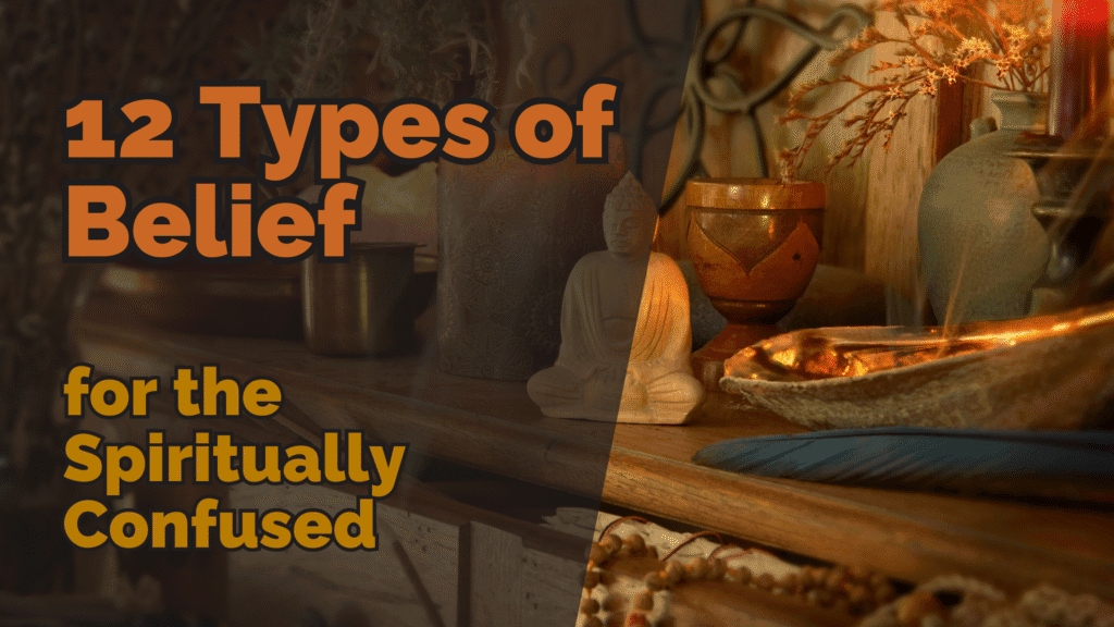 A warm-toned spiritual altar with candles, incense, a Buddha statue, and ritual objects. Overlaid text reads: “12 Types of Belief for the Spiritually Confused.”